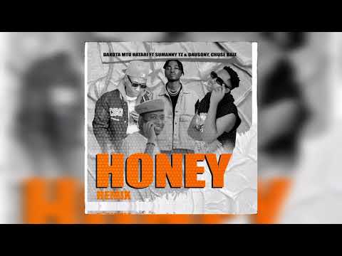Honey REMIX Dakota Mtu Hatari Feat Dausony Tz Chuse Baiz Summany Tz