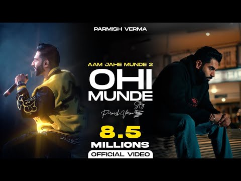 Parmish Verma Ohi Munde Aam Jehe Munde 2 Official Video Parmish Verma Ohi Munde Aam Jehe Munde 2 Official Video