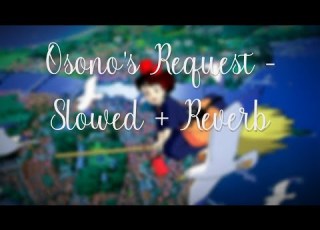 Kiki S Delivery Service Osono S Request Slowed Reverb