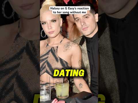 Halsey On G Easy S Reaction To Her Song Without Me