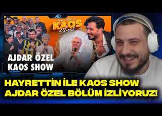  HAYRETTİN İLE KAOS SHOW AJDAR ÖZEL BÖLÜM 2 SEZON 14 BÖLÜM İZLİYORUZ