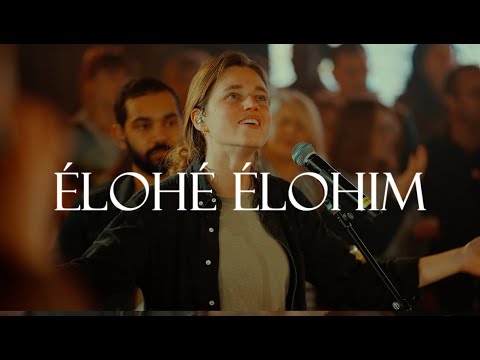 Glorious Élohé Élohim Louange Louvor Worship