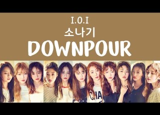 LYRICS 가사 I O I 아이오아이 소나기 Downpour