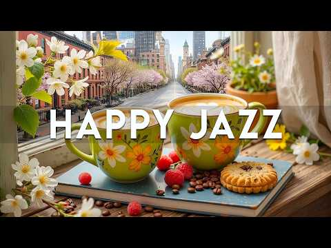 Happy April Morning Jazz Spring Coffee Jazz Music Sweet Bossa Nova Instrumental For Great Mood