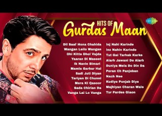  Top 20 Gurdas Maan Hits Dil Saaf Hona Chahida Inj Nahi Karinde Punjabi Old Songs Hits
