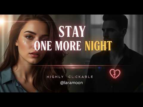 Stay One More Night Don T Leave Me Sad Love Song