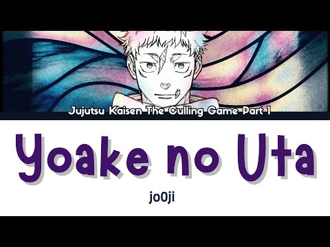 JUJUTSU KAISEN Season3 ED Yoake No Uta よあけのうた By Jo0ji FULL Lyrics English Romaji Japanese