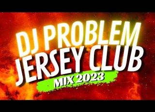  Jersey Club Mix 2023 DJ Problem