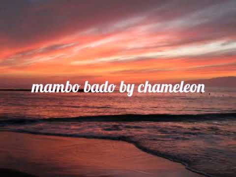Mambo Bado By Chameleon