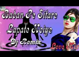  Badan Pe Sitare Lapate Huiye Dj Remix Song Malaai Music Hard Dholki Jhan Jhan Bass Mix Chhotu Babu