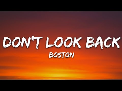 Boston Don T Look Back Lyrics