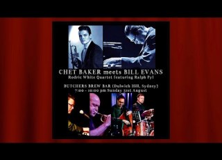  CHET BAKER Meets BILL EVANS Sunday 31st August 2025 BUTCHERS BREW BAR Dulwich Hill Sydney