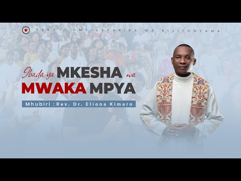 KIJITONYAMA LUTHERAN CHURCH IBADA YA MKESHA WA MWAKA MPYA 31 DISEMBA 2025