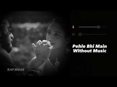 Pehle Bhi Main Without Music Vocals Only Vishal Mishra ANIMAL