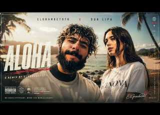  ElGrandeToto X Dua Lipa ALOHA Viralmusic
