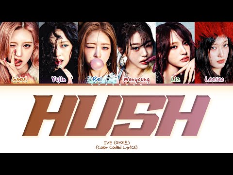 IVE Hush Lyrics Color Coded Lyrics