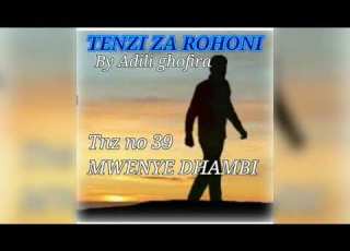 Tenzi No 39 Mwenye Dhambi By Adili Ghofira
