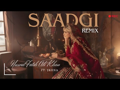 SAADGI Nusrat Fateh Ali Khan Jxona Remix Nusratfatehalikhan