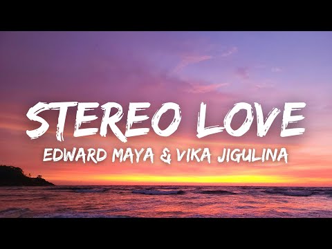 Edward Maya Vika Jigulina Stereo Love Lyrics