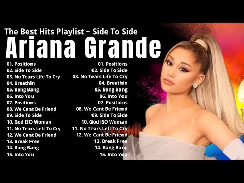 Ariana Grande Best Hits Playlist Full Album Mix Pop R B Eternal Sunshine All Major Singles