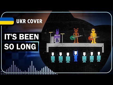 It S Been So Long UKR Cover By Sovenya Five Nights At Freddy S 2 Song українською It S Been So Long UKR Cover By Sovenya Five Nights At Freddy S 2 Song українською