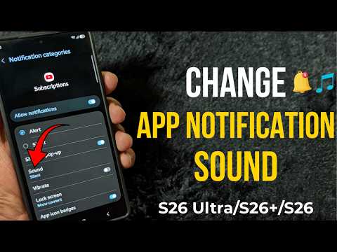 Samsung Galaxy S26 Change Notification Sound For Individual Apps