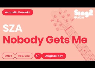  SZA Nobody Gets Me Karaoke Acoustic