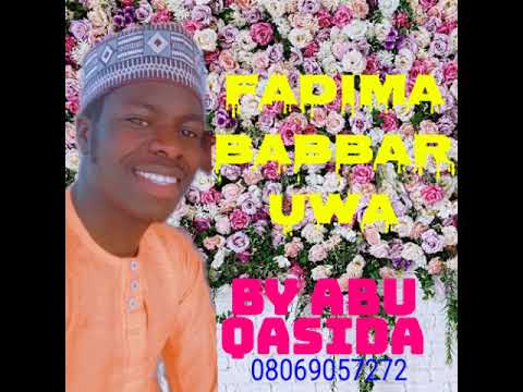 FADIMA BABBAR UWA By ABU QASIDA Sabuwar Kasida