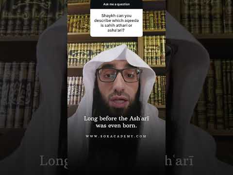 Which Is The Correct ʿAqeedah Athari Or Ashʿari