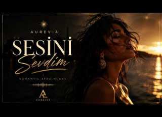  AUREVIA Sesini Sevdim Official Audio Turkish Romantic Afro House