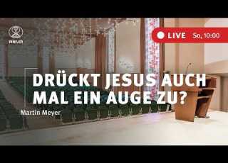  Gottesdienst Drückt Jesus Auch Mal Ein Auge Zu Martin Meyer