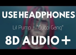  Lil Pump Gucci Gang 8D AUDIO