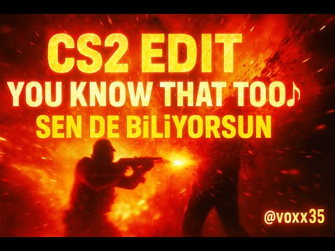 Biliyorsun Collab You Know That Too Cs2 Edit
