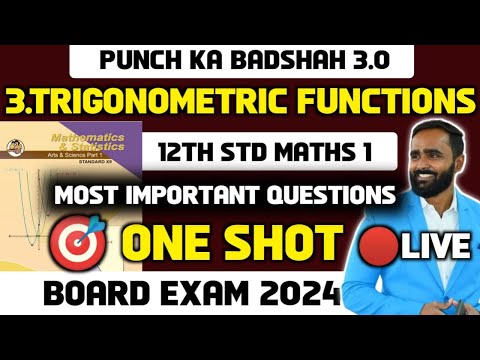 LIVE 12th MATHS 1 3 TRIGONOMETRIC FUNCTIONS PUNCH KA BADSHAH 3 0 BOARD EXAM 2024