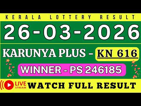 KERALA KARUNYA PLUS KN 616 KERALA LOTTERY RESULT 26 3 26 LIVE KERALA LOTTERY RESULT TODAY
