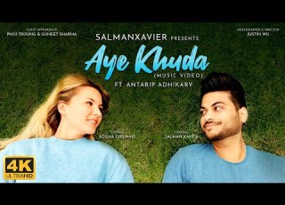  Aye Khuda Official Video SalmanXavier Antarip Adhikary Music Video 2021