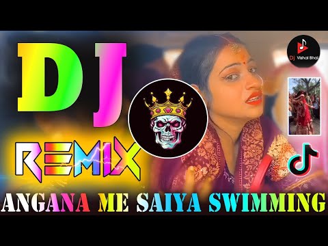 Angana Me Saiya Swimming Pool Banwaya Dj Remix Full Bass Instagram Viral Dj Song Dj Vishal Bhai Angana Me Saiya Swimming Pool Banwaya Dj Remix Full Bass Instagram Viral Dj Song Dj Vishal Bhai