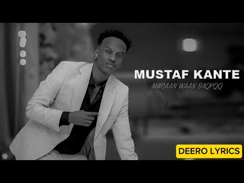 MUSTAF KANTE 2026 MACAAN WAAN BAQ BAQAYAAYE HEES CUSUB