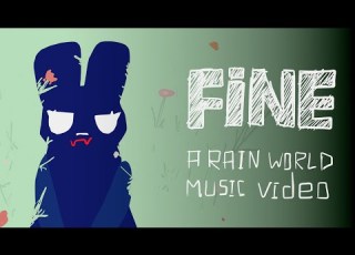 FINE Rain World MV
