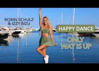 ONLY WAY IS UP Robin Schulz Ft Izzy Bizu I Happy Dance Warm Up Mood Booster