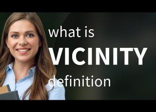 Vicinity What Is VICINITY Definition