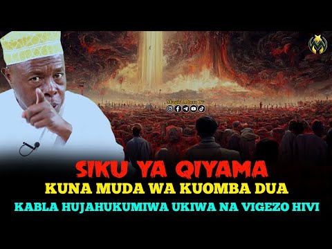 SIKU YA QIYAMA KUNA MDA WA KUMBA DUA KABLA YA HUKUMU SHEIKH RUSAGANYA