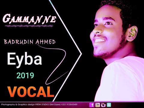 Badrudin Ahmed GAMMANNE Eyba Official Vocal Video Clip