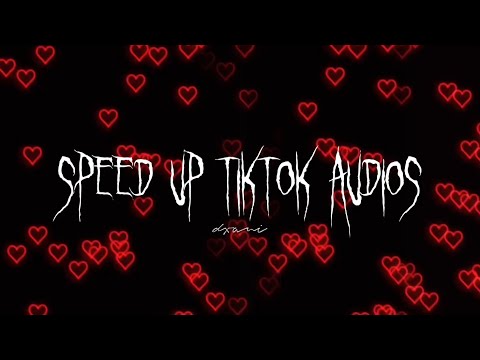 Speed Up Tiktok Audios For People Who Are In Love Pt 5
