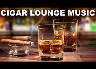 Cigar Lounge Music 2 Hours Of Cigar Lounge Music Playlist With Cigar Lounge Jazz