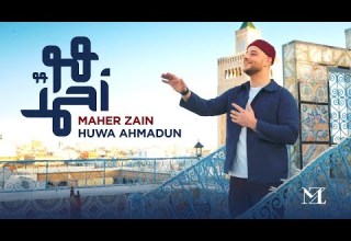Maher Zain Huwa Ahmadun Nour Ala Nour EP ماهر زين هو أحمد Official Music Video