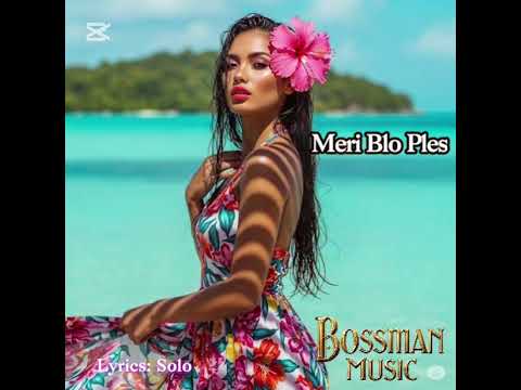 Meri Blo Ples Bossman Music Official Music Audio 2026