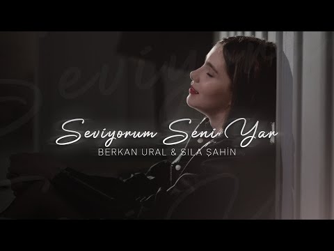 Sıla Şahin Seviyorum Seni Yar Prod Berkan Ural Sıla Şahin Seviyorum Seni Yar Prod Berkan Ural