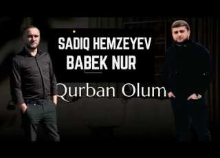  Babek Nur Ft Sadiq Hemzeyev Qurban Olum 2026