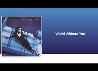 Belinda Carlisle World Without You Lyrics